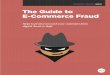 The Guide to E-Commerce Fraud - Accept Payments … GUIDE TO E-COMMERCE FRAUD 3 2014 2Checkoutcom Inc / INTRODUCTION Introduction We’re fourteen years into the millennium, thriving