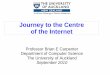 Journey to the Centre of the Internet - University of Aucklandbrian/Inaugural201009.pdf · Journey to the Centre of the Internet ... Galileo & Kepler were ... I first connected several