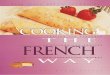 Cooking - Lee Mayra Darcy An introduction to the cooking of France, featuring basic recipes for everyday breakfast, lunch and dinner dishes, as well as typical menus and a brief description