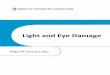 Light and Eye Damage - American Optometric Association Light and Eye Damage.pdf · laser for LASIK) through the visible ... personnel from the strong blue light outputs of instruments