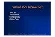 CUTTING TOOL TECHNOLOGY - 國立中興大學 · PDF fileCUTTING TOOL TECHNOLOGY •Tool Life •Tool Materials •Tool Geometry •Cutting Fluids ... •One of the most important cutting