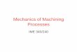 Mechanics of Machining Processes 240/Mechanics of Machining-5.pdf · • Velocity, V –cutting tool velocity • t o –depth of cut ... • Tool wear is gradual and depends on tool