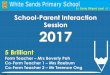 School-Parent Interaction Session 2017 - White Sands ...whitesandspri.moe.edu.sg/qql/slot/u509/Parents/Information for... · School-Parent Interaction Session 2017 ... and will exude