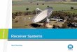 Receiver Systems - Australia Telescope National Facility | · PDF fileThe Basic Structure of a typical Radio Telescope ... Receiver Systems for Radio Astronomy ... 4cm Ortho-mode transducer