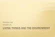Living Things and the Environment - Augusta County · PDF fileyear round, And additional ... One of the three major types of interactions among living things, ... Living Things and
