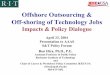 Offshore Outsourcing & Off-shoring of Technology Jobs · PDF fileOffshore Outsourcing & Off-shoring of Technology Jobs Impacts & Policy Dialogue April 23, 2004 Presentation to AAAS