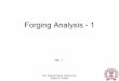 Forging Analysis - 1 - Indian Institute of Technology Bombayramesh/courses/ME649/Forming_2.pdf · Slab analysis assumptions • Entire forging is plastic – no elasticity • Material