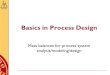 Basics in Process Design - Åbo Akademiweb.abo.fi/fak/tkf/at/Courses/Basics_in_Process... · Basics in Process Design Mass balances for process system ... Balance modeling By hand