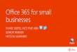 Office 365 Customer Pitch Deck for Small Businessesa.netcominfo.com/webinars/slides/Office 365 Small... · Office 365 Customer Pitch Deck for Small Businesses Author: Elaine.Sher@microsoft.com