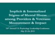 Implicit & Internalized Stigma of Mental Illness among ... Conference Presentations/VAPL... · Implicit & Internalized Stigma of Mental Illness among Providers & Veterans: Measurement