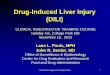 Drug Induced Liver Injury (DILI) - Food and Drug .... Clinical Investigator Training Course 5 Approved drugs are the most common cause of acute liver failure in the ... drug-induced