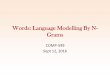 Words: Language Modelling By N- Grams - McGill School Of …cs.mcgill.ca/.../fall-2016/comp599/lectures/lecture3.pdf ·  · 2016-09-10• ∑ set of input symbols • ... • Text