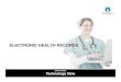 ELECTRONIC HEALTH RECORDS - Technology No presentation.pdf · Technology Now ELECTRONIC HEALTH RECORDS. ... Thin Client Technology ... EHR Presentation.ppt [Compatibility Mode] Author: