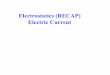 Electrostatics (RECAP) Electric Currentastro1.panet.utoledo.edu/~vkarpov/L06S.chs21-25.pdf · Electrostatics (RECAP) Electric Current. Key ideas ... Terminology Words whose precise