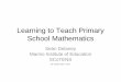 Learning to Teach Primary School Mathematicsseandelaney.com/.../Learning-to-Teach-Primary-School-Math-SCoTENS... · Learning to Teach Primary School Mathematics ... sample of 72 schools