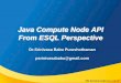 JCN from ESQL Perspective - MQ Technical · PDF fileJava Compute Node API From ESQL Perspective ... Ways to overload a method Example Number of parameters add(int, ) add ... Call select()