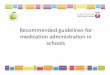 12.RECOMMENDED GUIDELINES FOR MEDICATION ... - HAADschoolsforhealth.haad.ae/template/haad/pdf/SCHOOL... · Objective • At the end of the session the nurses will be aware of the