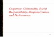 Corporate Social Responsibility, Responsiveness, and ... - Sustainable Manag… · goods and services for the community ... Business and Society: Ethics and Stakeholder Management,