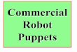 Robotic puppets on vehicles - TheCAT - Web Services …web.cecs.pdx.edu/~mperkows/temp/MAREK_THEATRE/017.pdfKraft * Sony * General Motors - Buick * Toshiba America * TWA * Proctor