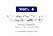 Automating System Deployment with Deploy ??Guidance from VMware, Citrix, Red Hat ... â€“Windows Azure Deployment Template . Demo Drupal Server Example Deploy Project 12 . Wrap-Up