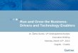 Run and Grow the Business: Drivers and Technology … and Grow the Business: Drivers and Technology Enablers Dr. ŽarkoSumić, VP Distinguished Analyst Executive Briefing Monday, March