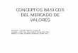 CONCEPTOS BÁSICOS DEL MERCADO DE VALORES - …cal.org.pe/pdf/diplomados/21regulacion.pdf · DEL MERCADO DE VALORES ... de Valores) y la Bolsa de Valores de Lima, recopilan y difunden