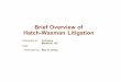 Brief Overview of Hatch-Waxman Litigation This Presentation Covers qOverview of abbreviated regulatory pathways for drug approvals under the Hatch-Waxman Act qBasics of Hatch-Waxman