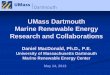 UMass Dartmouth Marine Renewable Energy Research  · PDF fileUMass Dartmouth Marine Renewable Energy Research and Collaborations ... 9,500 Students ... Nearshore WECs