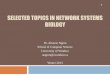 SELECTED TOPICS IN NETWORK SYSTEMS BIOLOGYcs.uwindsor.ca/~angom/teaching/cs592/592-ST-NSB-Introduction.pdf · SELECTED TOPICS IN NETWORK SYSTEMS BIOLOGY ... Cellular differentiation