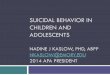 Suicidal Behavior in Children and Adolescents on concern for their well-being ... medication management of symptoms ... Suicidal Behavior in Children and Adolescents
