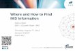 Where and How to Find IMS Information - share. · PDF fileWhere and How to Find IMS Information ... • A History of Leadership ... during which time they meet with colleagues at one
