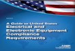 A Guide to United States Electrical and Electronic ... Guide to United States Electrical and Electronic Equipment Compliance Requirements Lisa M. Benson Karen Reczek This publication