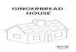 GINGERBREAD HOUSE -  · PDF fileGINGERBREAD HOUSE. GINGERBREAD DOUGH 2 dl water 1 dl syrup (molasses) 2 tablespoons of ground cinnamon 1 tablespoon of ground cloves