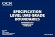 Specification Level UMS Grade Boundaries - ocr.org.uk · PDF fileGovernment and Politics 8 Gujarati 8, 18, 19 H Health and Social Care 8, 19, 27 Hebrew 5, 16 ... Mathematics 10, 11