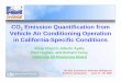 2 Emission Quantification from Vehicle Air Conditioning ... · PDF fileCO 2 Emission Quantification from Vehicle Air Conditioning Operation in California-Specific Conditions ... Condenser