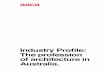 Industry Profile: The profession of architecture in Australia.comparison.aaca.org.au/library/aaca_architecture_in_australia.pdf · Industry Profile: The profession of architecture