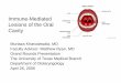 Immune-Mediated Lesions of the Oral Cavity Immune mediated lesions of the oral cavity may involve other sites and may ... – May stop when clinically free of disease and negative