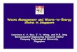 Waste Management and Waste-to-Energy Status in · PDF fileWaste Management and Waste-to-Energy Status in Singapore Lawrence C. C. Koe, ... and incineration ash ... • Power generation