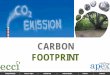CARBON FOOTPRINT - ECC · PDF file• GHG emissions • What is Carbon Footprint ... • International Best practices on Carbon Footprint – PAS 2050 ... • Measurement tool/protocol