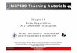 MSP430 Teaching Materialsbrahms.iet.unipi.it/marconcini/4584521.pdfMSP430 Teaching Materials UBI Chapter 9 Data Acquisition A/D Conversion Introduction T I It t d tTexas Instruments