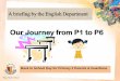Our Journey from P1 to P6 - swt3.vatitude.comswt3.vatitude.com/qql/slot/u240/Our Partners/Parents/Notifications...Our Journey from P1 to P6 . The Objective of this briefing: Our Goals