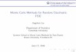 Monte Carlo Methods for Random/Stochastic PDE - · PDF file · 2016-06-20Monte Carlo Methods for Random/Stochastic PDE Jingchen Liu Department of Statistics Columbia University Summer