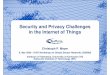 Security and Privacy Challenges in the Internet of …telematics.tm.kit.edu/.../Files/322/gsn09-security-mayer.pdfChristoph P. Mayer Institute of Telematics University of Karlsruhe