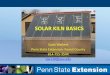 Solar Kiln basics - Tree farm · PDF fileSOLAR KILN BASICS Scott Weikert ... desorb water until it’s in balance with conditions of surrounding air. ... heat is created