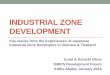 Industrial zone development -  · PDF fileINDUSTRIAL ZONE DEVELOPMENT ... •Everything must be perfect—transport, power, water, ... (ground firmness for heavy equipment)