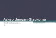 [PPT]Askep dengan Glaukoma - Welcome to My Journey | · Web viewAskep dengan Glaukoma Oleh kelompok 2 : 1. Defenisi....???? Glaukomaadalahsuatupenyakit yang memberikangambaranklinikberupapeninggiantekanan