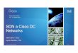 SDN a Cisco DC Networks a Cisco DC Networks Praha, hotel Clarion 10. ... In the SDN architecture, the control and data planes are ... MPLS-TP PBB-TE 
