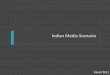 Indian Media Scenario - Aidem Venturesaidem.in/downloads/Indian Media Scenario.pdf · Indian Media Scenario ... Indian Media ... 8 Lokmat Mar 7.8 8 Grih shobha Hin W 1.2 9 Mathrubhumi