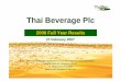 Thai Beverage plc Q4-2006 5thaibev.listedcompany.com/.../results/thaibev_presentation_4q06.pdf · Thai Beverage Plc Full Year Results - 2006 Page Page 33 Understanding this Presentation