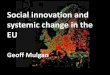 Social innovation and systemic change in the EUec.europa.eu/internal_market/conferences/2014/0116-social... · BOLD IDEAS. BETTER LIVES. ... M-PESA To register, to an ... address
